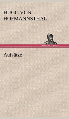 Aufsatze - Hofmannsthal, Hugo Von