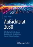 Aufsichtsrat 2030: Wie Aufsichtsr?te durch Ambidextrie die Weichen f?r die Zukunft stellen