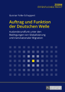 Auftrag und Funktion der Deutschen Welle: Auslandsrundfunk unter den Bedingungen von Globalisierung und transnationaler Migration