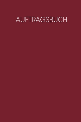 Auftragsbuch: Erfassung von Kundenauftrgen, praktisch zum Ausfllen - Motiv: Rot - Wagner, Gerda