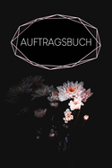 Auftragsbuch: Erfassung von Kundenauftrgen, praktisch zum Ausfllen - Motiv: Schwarze Blume