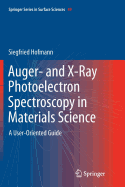 Auger- And X-Ray Photoelectron Spectroscopy in Materials Science: A User-Oriented Guide