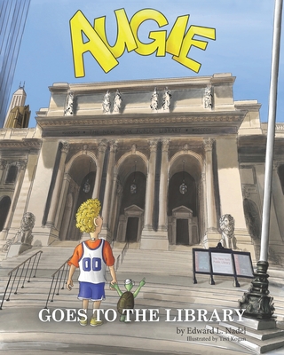 Augie Goes to the Library - Nadel, Edward L