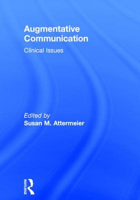 Augmentative Communication: Clinical Issues - Attermeier, Susan