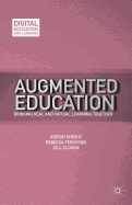 Augmented Education: Bringing Real and Virtual Learning Together