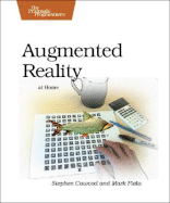 Augmented Reality: A Practical Guide - Cawood, Stephen, and Fiala, Mark