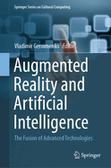 Augmented Reality and Artificial Intelligence: The Fusion of Advanced Technologies