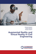 Augmented Reality and Virtual Reality in Civil Engineering