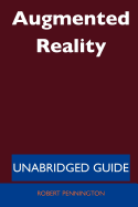 Augmented Reality - Unabridged Guide