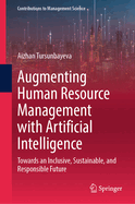 Augmenting Human Resource Management with Artificial Intelligence: Towards an Inclusive, Sustainable, and Responsible Future