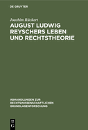 August Ludwig Reyschers Leben Und Rechtstheorie: 1802-1880