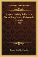 August Ludwig Schlozer's Vorstellung Seiner Universal-Historie (1772)