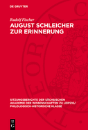 August Schleicher Zur Erinnerung: Mit Einem Diskussionsbeitrag Von Joachim M?ller Und Einer Bibliographie Von Joachim Dietze