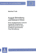 August Strindberg Und Edward Albee: Eine Vergleichende Analyse Moderner Ehedramen- (Mit Einem Exkurs Ueber Friedrich Duerrenmatts Play Strindberg)