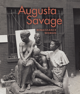Augusta Savage: Renaissance Woman
