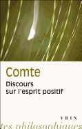 Auguste Comte: Discours Sur L'Esprit Positif