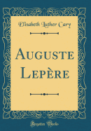 Auguste Lepre (Classic Reprint)