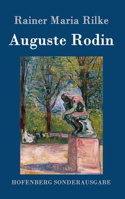 Auguste Rodin - Rilke, Rainer Maria