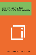 Augustine on the Creation of the World