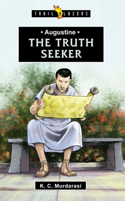 Augustine: The Truth Seeker - Murdarasi, K C