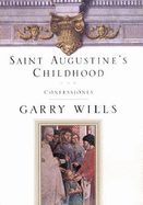 Augustine's Childhood - Wills, Gordon