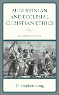 Augustinian and Ecclesial Christian Ethics: On Loving Enemies