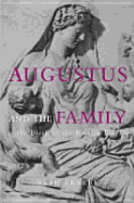 Augustus and the Family at the Birth of the Roman Empire