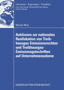 Auktionen Zur Nationalen Reallokation Von Treibhausgas-Emissionsrechten Und Treibhausgas-Emissionsgutschriften Auf Unternehmensebene: Ein Spieltheoretischer Nicht-Kooperativer Modellierungs- Und Lsungsansatz F?r Das Reallokationsproblem