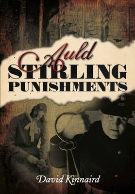 Auld Stirling Punishments - Kinnaird, David