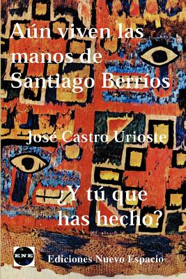 Aun Viven las Manos de Santiago Berrios - Urioste, Jose Castro