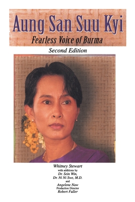 Aung San Suu Kyi Fearless Voice of Burma: Second Edition - Stewart, Whitney, and Win, Sein, Dr., and Swe, Ni Ni, Dr.