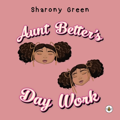 Aunt Better's Day Work - Green, Sharony