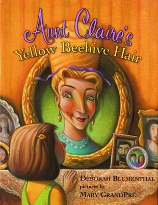 Aunt Claire's Yellow Beehive Hair - Blumenthal, Deborah
