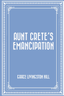 Aunt Crete's Emancipation