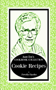 Aunt Dot's Cookbook Collection of Cookie Recipes