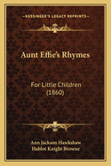 Aunt Effie's Rhymes: For Little Children (1860)
