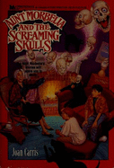 Aunt Morbelia and the Screaming Skulls: Aunt Morbelia and the Screaming Skulls