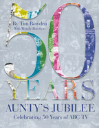 Aunty's Jubilee: Celebrating 50 Years of ABC Television