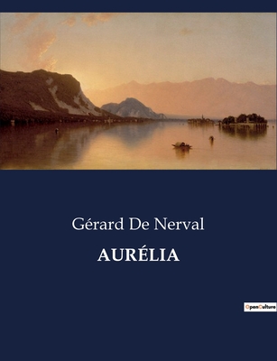 Aurlia - de Nerval, Grard