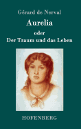 Aurelia Oder Der Traum Und Das Leben