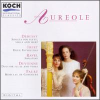 Aureole Play Debussy, Ibert, Ravel... - Barbara Allen (harp); Laura Gilbert (flute); Mary Hammann (viola); Aureole Trio