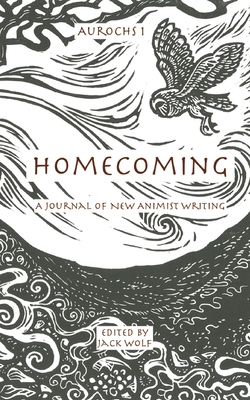 Aurochs 1: Homecoming - Wolf, Jack (Editor), and Harvey, Graham (Introduction by), and Osborne, Carrie (Cover design by)