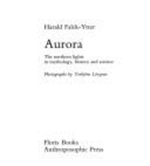 Aurora: Northern Lights in Mythology, History and Science - Ytter, Harald Falck, and Alexander, R. (Translated by)