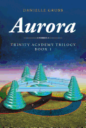 Aurora: Trinity Academy Trilogy Book 1
