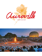 Auroville: A Dream Takes Shape