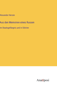 Aus den Memoiren eines Russen: Im Staatsgef?ngnis und in Sibirien