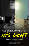Aus der Dunkelheit ins Licht
