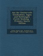 Aus Der Geisterwelt: Geschichten, Sagen Und Dichtungen. Zweite Sendung.