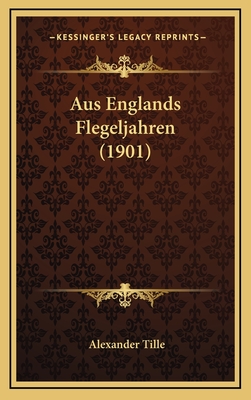 Aus Englands Flegeljahren (1901) - Tille, Alexander