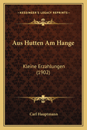 Aus Hutten Am Hange: Kleine Erzahlungen (1902)